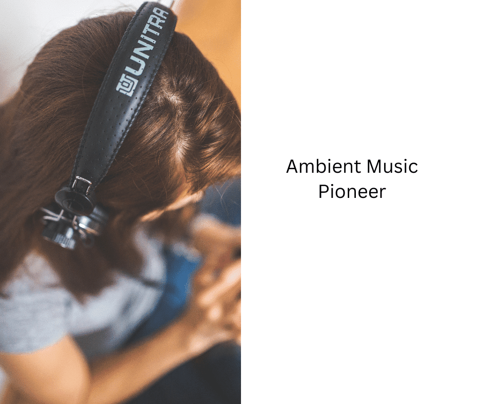 Ambient Music Pioneer 33 Ambient Music Pioneer