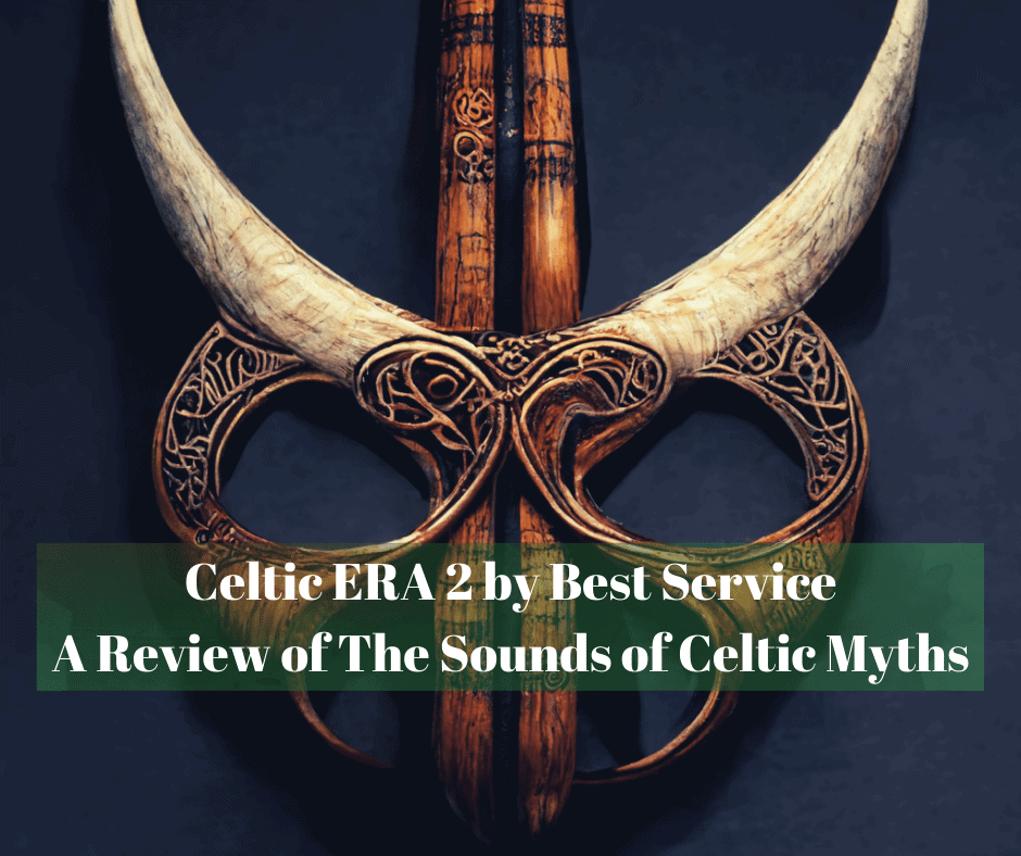 Celtic ERA 2 by Best Service: A Review of The Sounds of Celtic Myths 36 Celtic ERA 2 by Best Service A Review of The Sounds of Celtic Myths