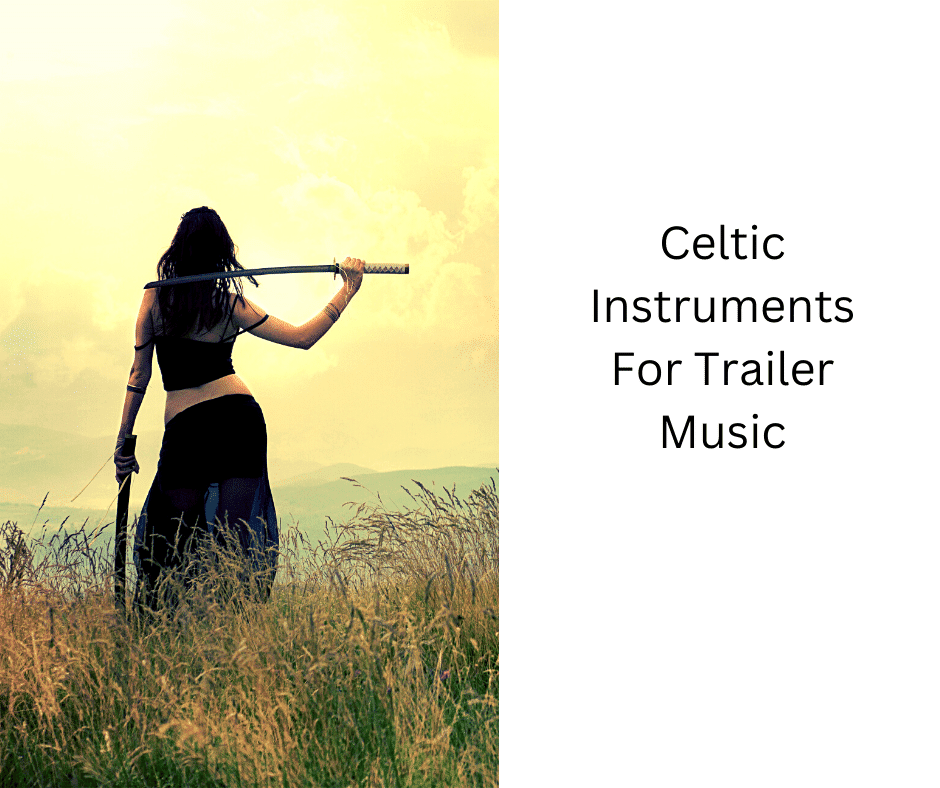 Celtic Instruments For Trailer Music