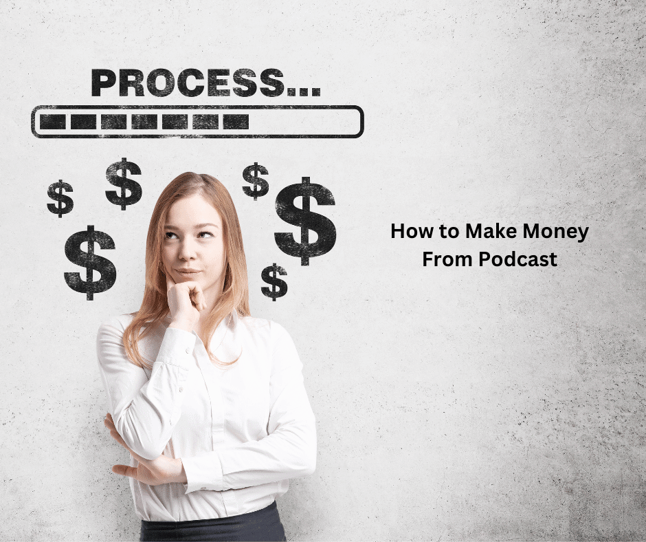 How to Make Money From Podcast