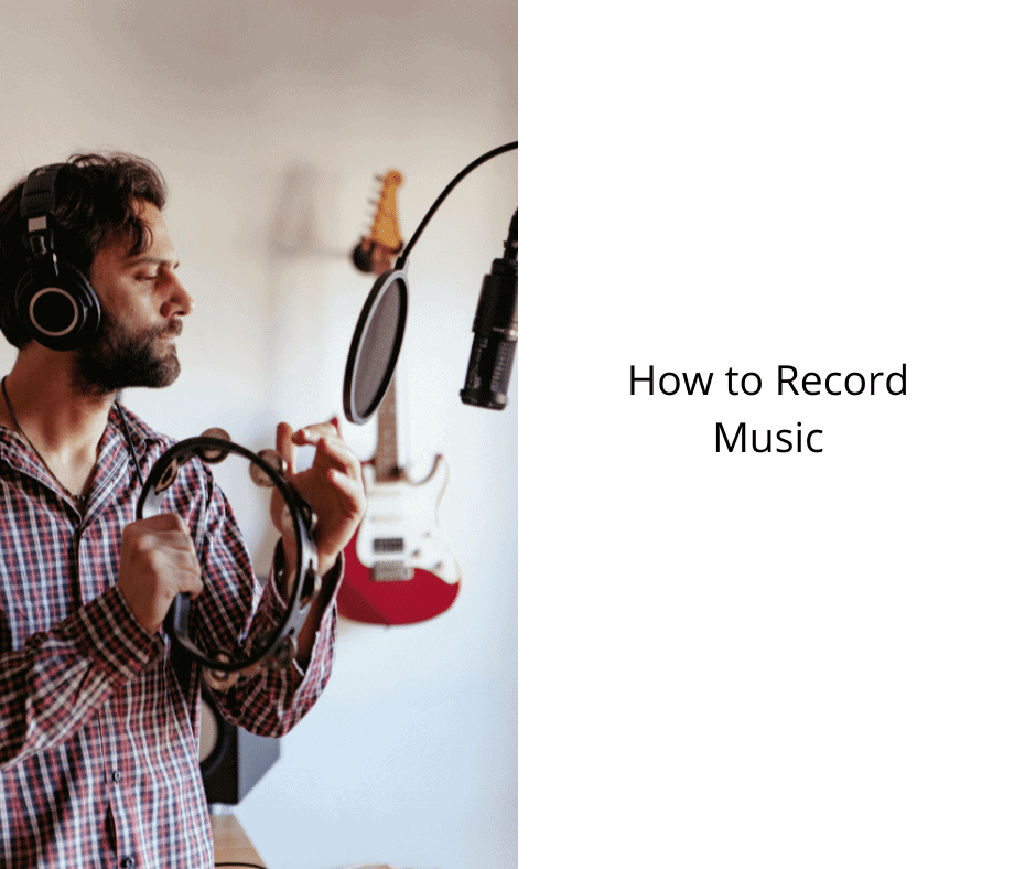 How to Record Music