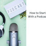 How-to-Start-With-a-Podcast