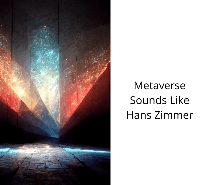 Metaverse Sounds Like Hans Zimmer