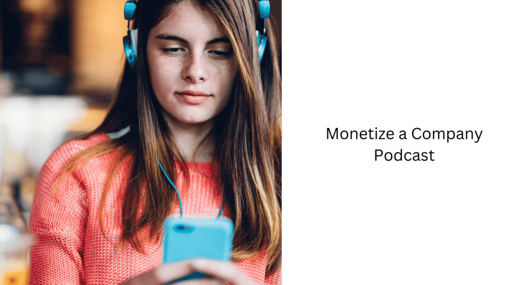 Monetize a Company Podcast