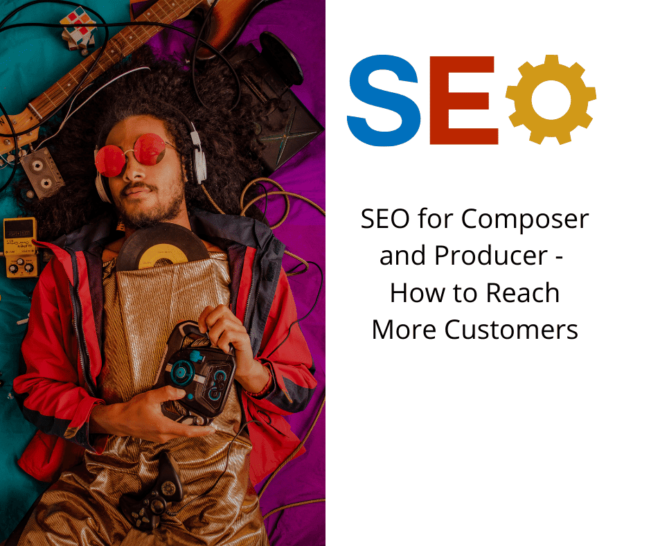 SEO for Composer and Producer - How to Reach More Customers 182 SEO for Composer and Producer How to Reach More Customers