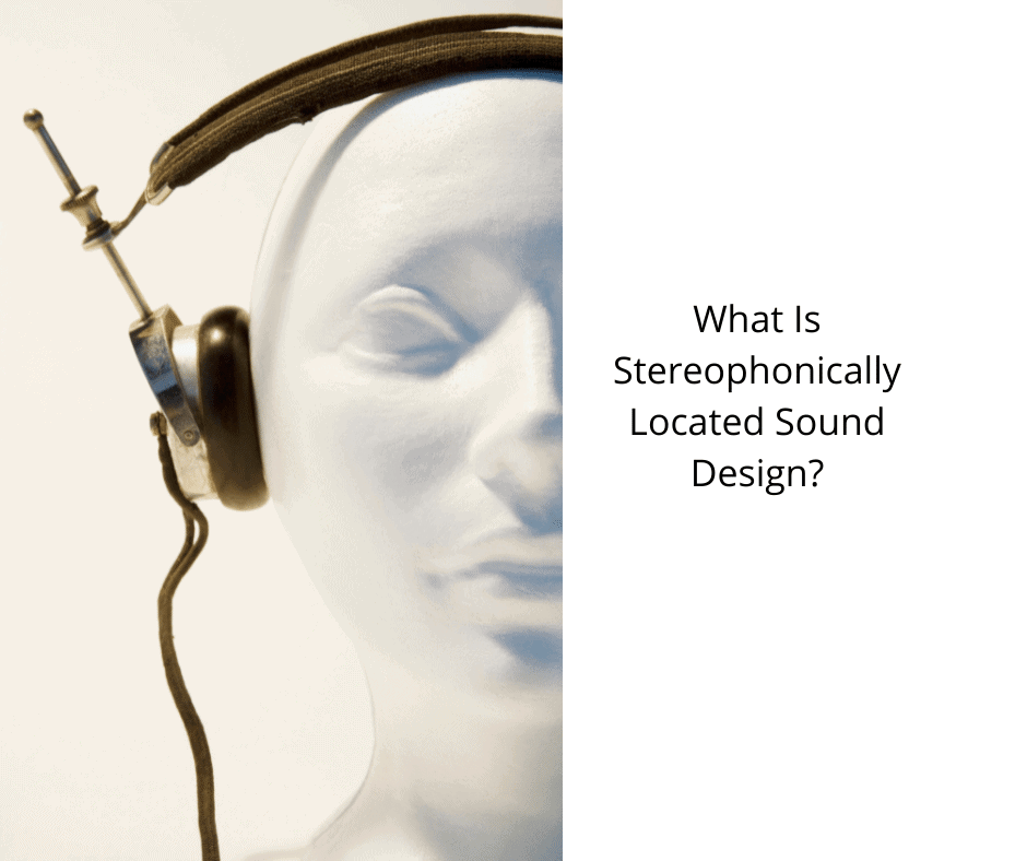 What Is Stereophonically Located Sound Design?